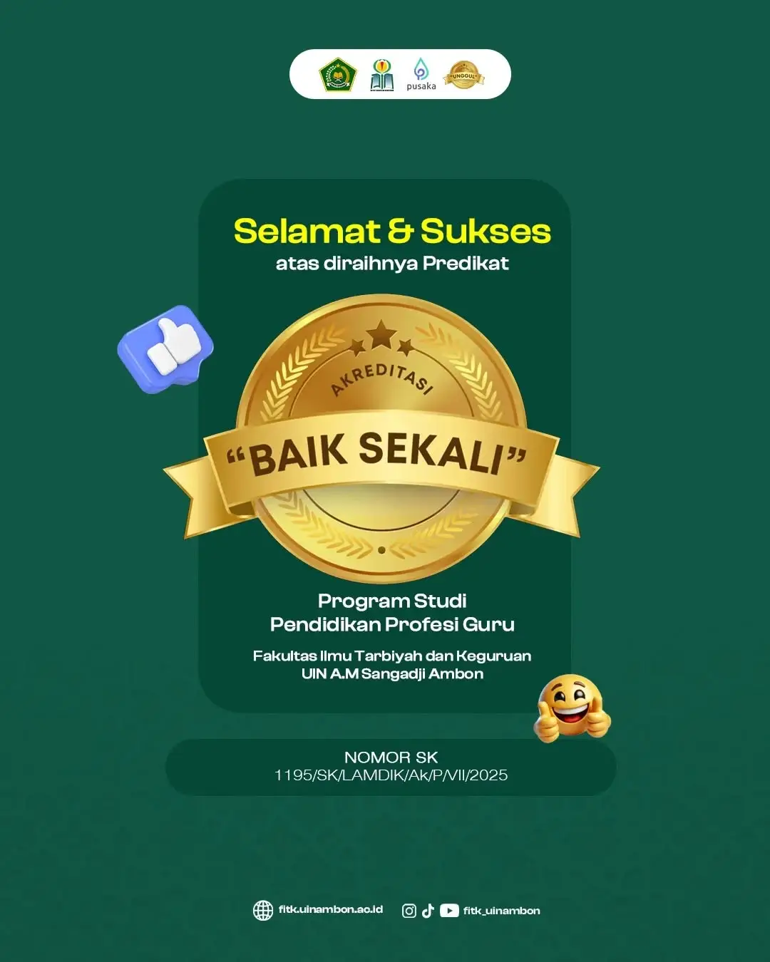 Selamat, atas diraihnya Akreditasi BAIK SEKALI Program Studi Pendidikan Profesi Guru Fakultas Ilmu Tarbiyah dan Keguruan UIN Ambon.
Prestasi ini adalah bukti dari komitmen dalam menghadirkan pendidikan yang berkualitas menuju pendidikan yang lebih nermutu.
.
.
#uinambon #fitkhebat
@iainambon @pmbiain_ambon @mpi18_sejutasenyum @genbi.iainambon @ldk_alizzah_iainambon @hmpsmks.iainambon @hmpsmks.iainambon @pai.iainambon @mpi.iainambon @prodimpiiainambon @pusatpengabdian_iainambon @bahasaindoiainambon @jurnalistik20.iainambon @matekiainambon @tadrisipa_iainambon @himaprokpiiainambon @ppb.iainambon @hmjpmiiainambon @semafebi_iainambon @agenbahasa_iainambon @pbio.iainamq @pgmi_iainambon